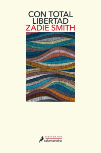 Zadie Smith — Con total libertad