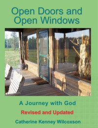 Catherine Kenney Wilcoxson — Open Doors and Open Windows: A Journey with God