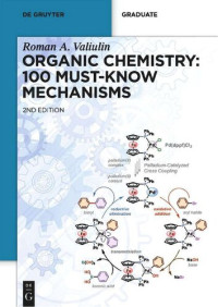 Roman A. Valiulin — Organic Chemistry: 100 Must-Know Mechanisms