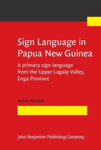 Adam Kendon — Sign Language in Papua New Guinea: A primary sign language from the Upper Lagaip Valley, Enga Province