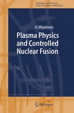 Professor emer. Kenro Miyamoto (auth.) — Plasma Physics and Controlled Nuclear Fusion