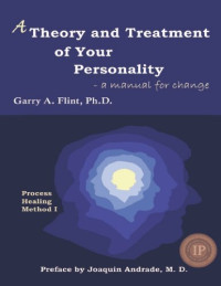 Garry Flint; Janice Hughes — A Theory and Treatment of Your Personality
