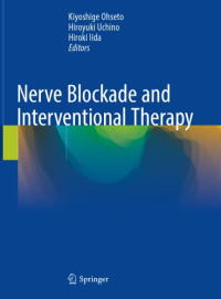 Iida, Hiroki;Ōseto, Kiyoshige;Uchino, Hiroyuki — Ohseto, Uchino, Iida: Nerve Blockade and Interventional Therapy