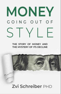 Zvi Schreiber — Money, going out of style