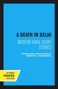 Gordon C. Roadarmel — A Death in Delhi