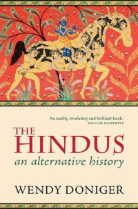 Wendy Doniger — The Hindus: An Alternative History