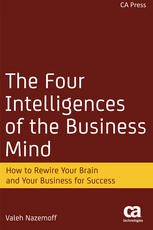 Valeh Nazemoff — The Four Intelligences of the Business Mind: How to Rewire Your Brain and Your Business for Success