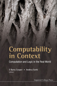 Cooper S.B., Sorbi A. (eds.) — Computability in context. Computation and logic in the real world