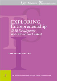 Welter Friederike. — Exploring Entrepreneurship and SME Development in a Post Soviet Context