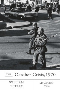 William Tetley — October Crisis, 1970: An Insider’s View