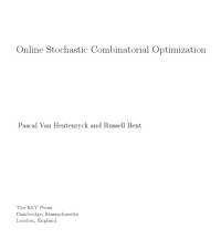 Pascal Van Hentenryck, Russell Bent — Online Stochastic Combinatorial Optimization