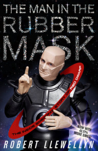 Robert Llewellyn — The Man In the Rubber Mask