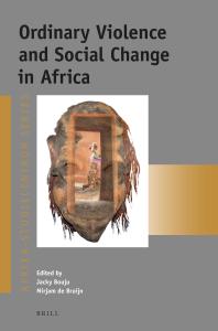 Jacky Bouju; Mirjam de Bruijn — Ordinary Violence and Social Change in Africa