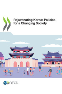 OECD — Rejuvenating Korea: Policies for a Changing Society