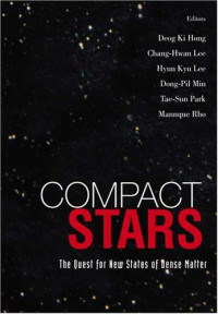 Deog ki HONG, Chang-Hwan Lee, Hyun Kyu Lee, Dong-Pil Min, Tae-Sun Park, Mannque Rho — Compact Stars: The Quest For New States Of Dense Matter