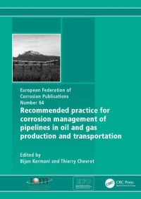 Kermani, Bijan — Recommended Practice for Corrosion Management of Pipelines in Oil & Gas Production and Transportation