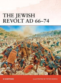 Si Sheppard, Peter Dennis (Illustrator) — The Jewish Revolt AD 66–74