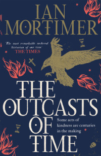 Ian Mortimer — The Outcasts of Time