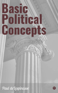 Paul Delespinasse; Marisa Drexel — Basic Political Concepts