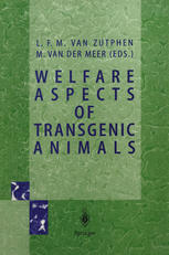 J. S. Verbeek (auth.), Prof. Dr. L. F. M. Van Zutphen, M. Van Der Meer MSc (eds.) — Welfare Aspects of Transgenic Animals: Proceedings EC-Workshop of October 30, 1995