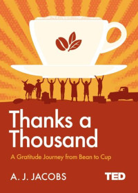 A.J. Jacobs — Thanks A Thousand: A Gratitude Journey