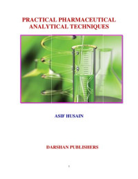 Dr. Asif Husain — PRACTICAL PHARMACEUTICAL ANALYTICAL TECHNIQUES