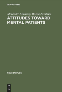 Alexander Askenasy; Marisa Zavalloni — Attitudes toward mental patients: A study across cultures