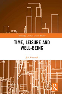 Jiri Zuzanek — Time, Leisure and Well-Being