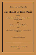 (auth.) — Blätter aus dem Tagebuche Ihrer Majestät der Königin Victoria während des Aufenthaltes der Königlichen Familie in den Hochlanden von 1848 bis 1861