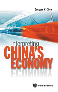 Gregory C. Chow — Interpreting China’s Economy