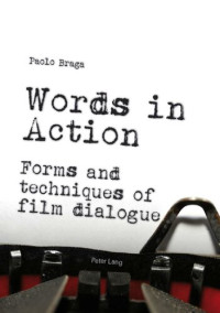 Paolo Braga — Words in Action: Forms and Techniques of Film Dialogue