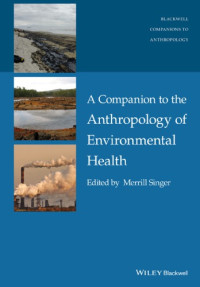 Singer, Merrill — A companion to the anthropology of environmental health