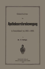Dr. H. Boettger (auth.) — Geschichte der Apothekenreformbewegung in Deutschland von 1862–1882