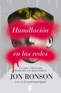 Jon Ronson — Humillación en las redes