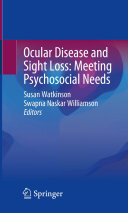 Susan Watkinson; Swapna Naskar Williamson — Ocular Disease and Sight Loss: Meeting Psychosocial Needs