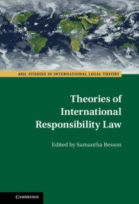 Samantha Besson — Theories of International Responsibility Law