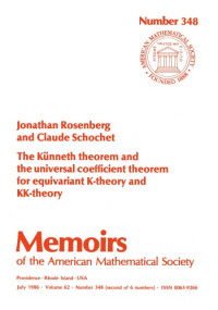 J. Rosenberg, Claude Schochet — The Kunneth Theorem and the Universal Coefficient Theorem for Equivariant K-Theory and Kk-Theory