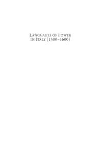Daniel Bornstein, Laura Gaffuri, Brian Jeffrey Maxson — Languages of Power in Italy (1300-1600)