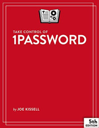 Joe Kissell — Take Control of 1Password