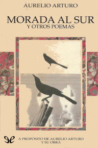 Aurelio Arturo & AA. VV. — Morada al sur y otros poemas