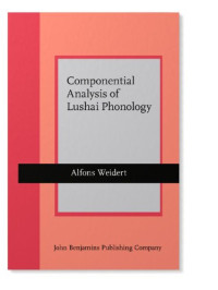 Alfons Weidert — Componential Analysis of Lushai Phonology