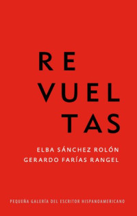 Elba Sánchez Rolón, Gerardo Farías Rangel — José Revueltas