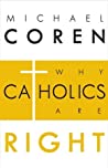 Michael Coren — Why Catholics are Right