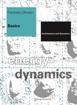 Franziska Ullmann (auth.) — Basics: Architecture and Dynamics