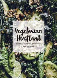 Shelly Westerhausen — Vegetarian Heartland: Recipes for Life's Adventures