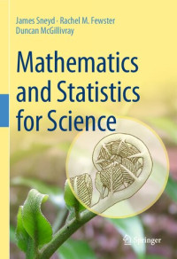 James Sneyd, Rachel M. Fewster, Duncan McGillivray — Mathematics and Statistics for Science