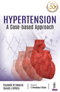 Elizabeth W. Edwards, Donald J. Dipette (eds.) — Hypertension: A Case-Based Approach