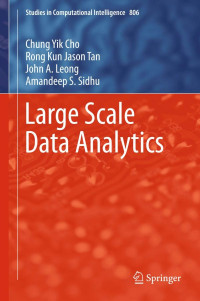 Chung Yik Cho, Rong Kun Jason Tan, John A. Leong, Amandeep S. Sidhu — Large Scale Data Analytics