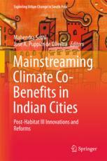 Mahendra Sethi,Jose A. Puppim de Oliveira (eds.) — Mainstreaming Climate Co-Benefits in Indian Cities: Post-Habitat III Innovations and Reforms