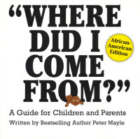 Peter Mayle, Sanders, Marcella Sanders — "Where Did I Come From?"--African-American Edition